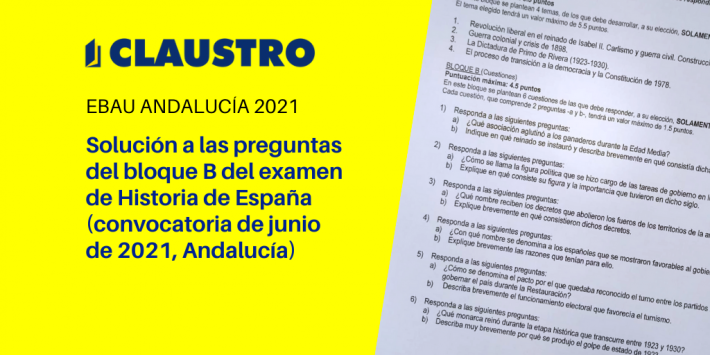 🔥 [Selectividad] Solución Examen Historia (bloque B, Junio 2021)